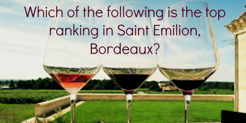 Which of the following is the top ranking in Saint-Émilion, Bordeaux? 
