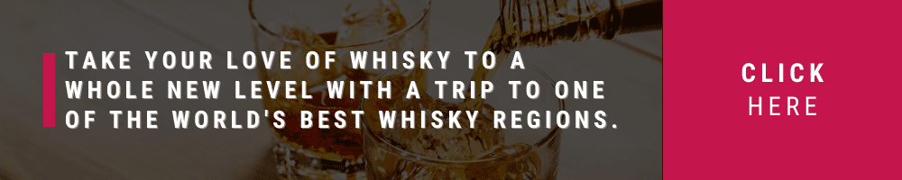 Take your love of whisky to a whole new level with a trip to one of the world's best whisky regions.