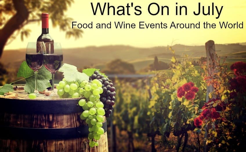 what-s-on-in-july-2016-food-and-wine-events-around-the-world