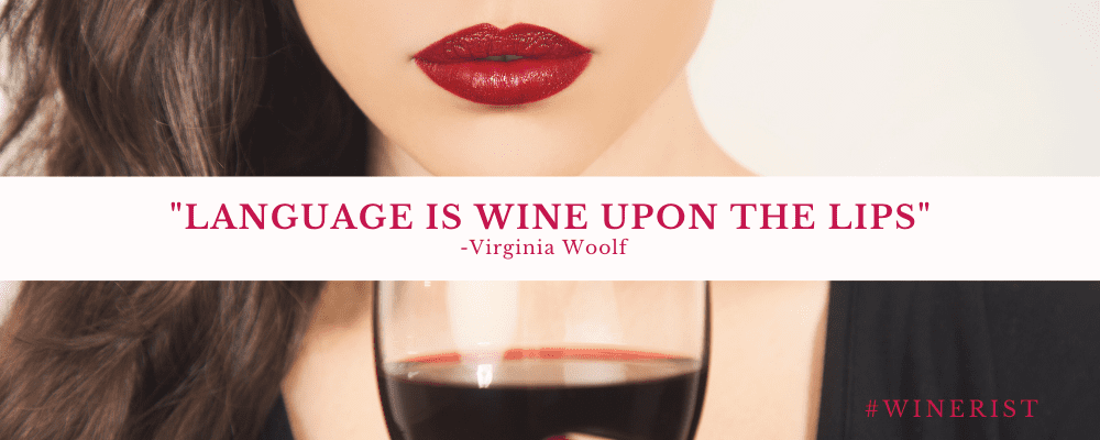 Language is wine upon the lips - Woolf