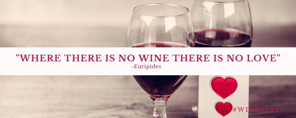 Where there is no wine there is no love - Euripides