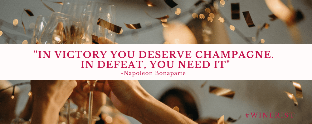 In victory you deserve champagne, in defeat, you need it - Bonaparte